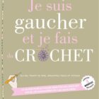 Livre Je suis gaucher et je fais du crochet